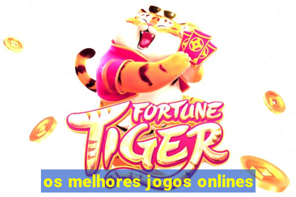 os melhores jogos onlines